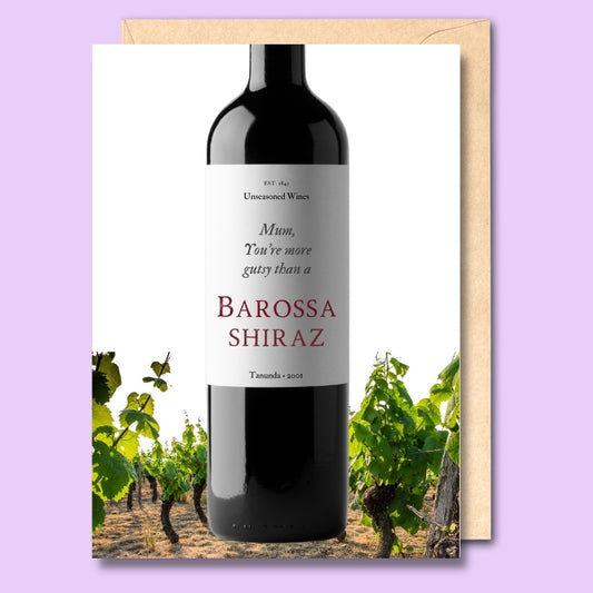 A greeting card with a wine bottle on the front saying "Mum, you're more gutsy than a Barossa shiraz.