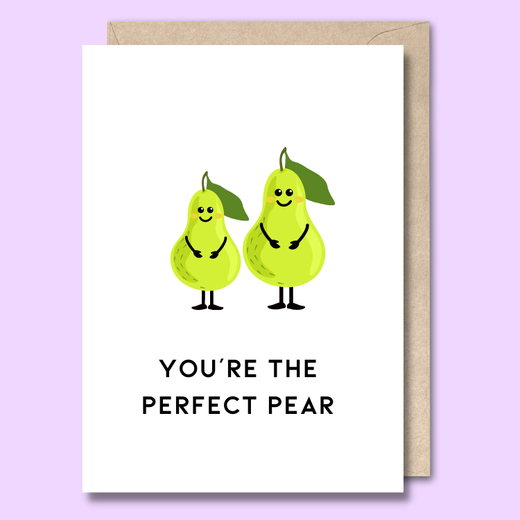 You're the perfect pear - Personalised greeting card – Unseasoned Greetings
