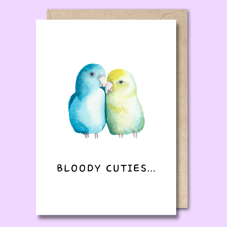 Greeting card with two watercolour style love birds on the front. The text says “bloody cuties”