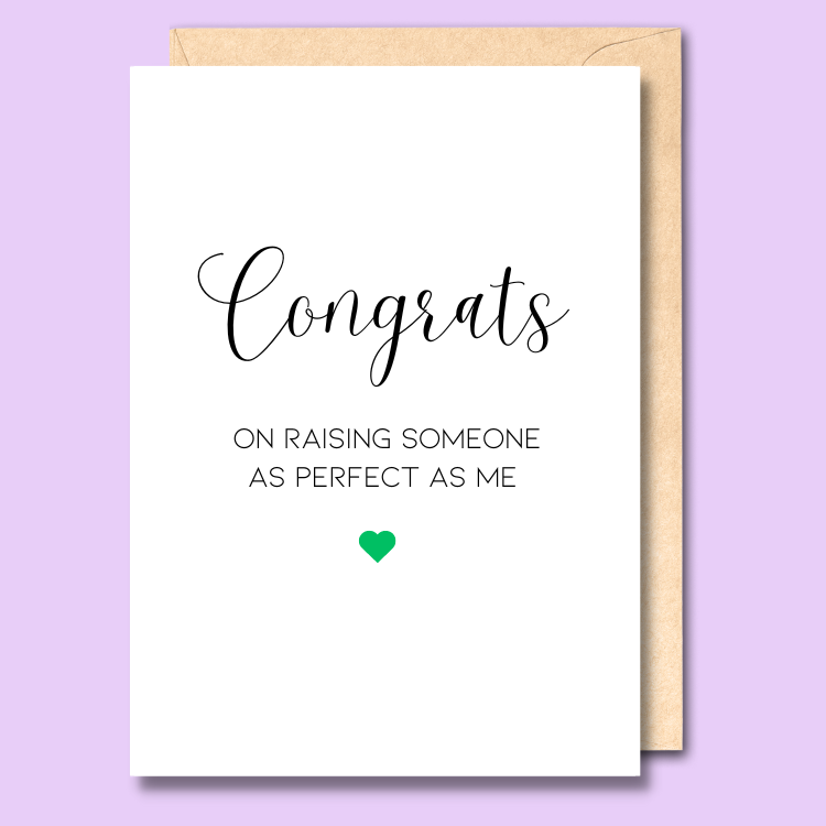 A white card on a light purple background. The card says "Congrats on raising someone as perfect as me."