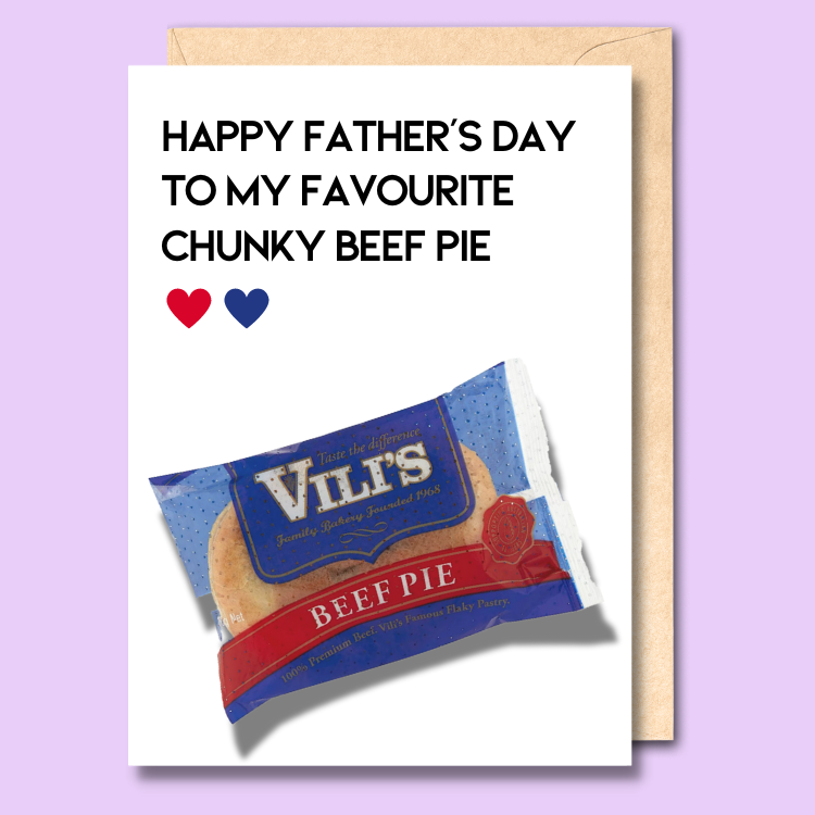 A white card on a purple background. The card has a picture of a vili's meat pie on it. The text says "Happy Father's Day to my favourite chunky beef pie.""