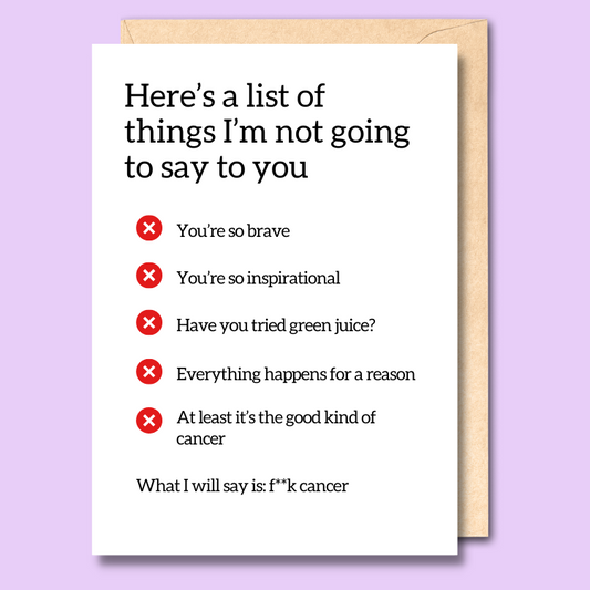 A white greeting card that says 'Here's a list of things I'm not going to say to you' on it.
