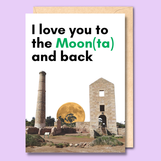 Greeting card with a stylised image of the Moonta Mines on the front with the full moon behind. The text on the card says 'I love you to the Moon(ta) and back.