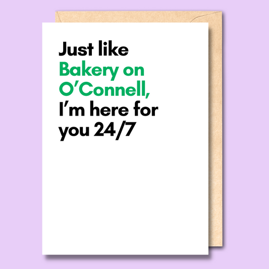 White greeting card with text saying "Just like Bakery on O’Connell, I’m here for you 24-7"