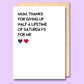 A plain white card that says "Mum, thanks for giving up half a lifetime of Saturday's for me"