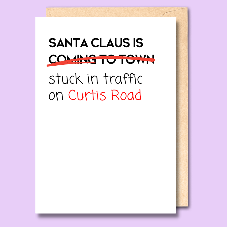 Card with text 'Santa Claus is stuck in traffic on Curtis Road' on a purple background