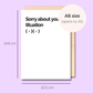 Sorry about your tituation