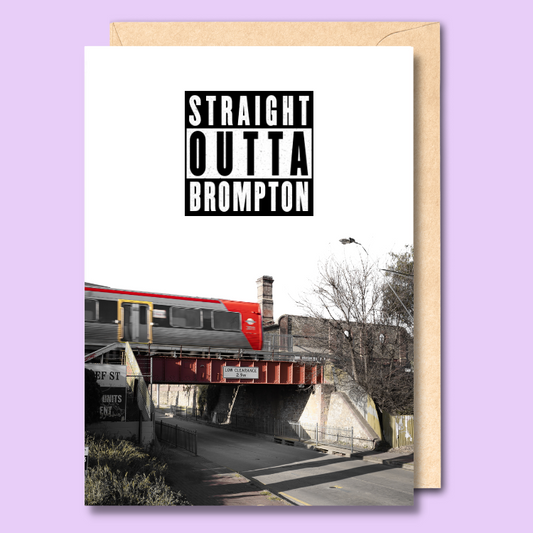 Greeting card with a photo of an Adelaide metro train travelling over the Chief Street overpass in Brompton, Adelaide. The text is in the style of straight outta Compton and says “Straight outta Brompton.”