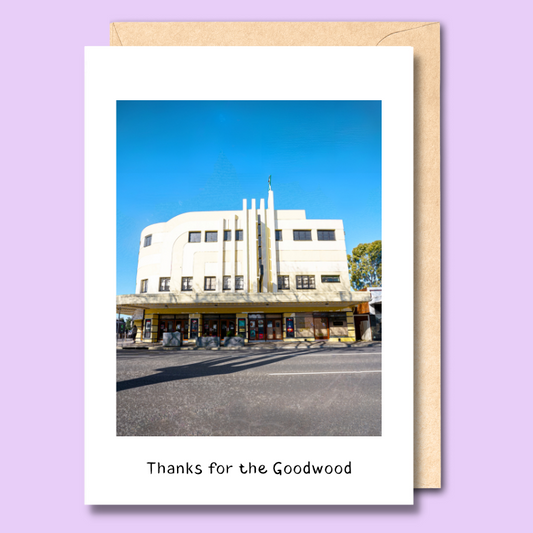 Greeting card with a stylised photo on the front of the Capri Theatre in Goodwood, South Australia. The text says “Thanks for the Goodwood.”