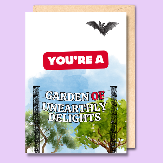 White greeting card that says 'You're a garden of unearthly delights' on the front. It's in the style of the famous garden at the Adelaide Fringe.