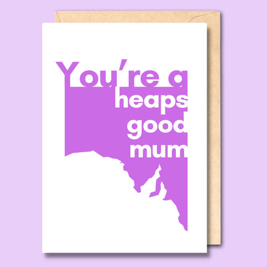 A white greeting card that has a map of South Australia on it and says that "You're a heaps good mum"