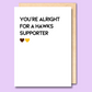 A white greeting card that says 'You're alright for a Hawks supporter'