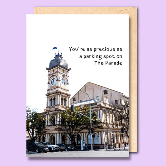 Greeting card with a water colour style photo of The Parade in Adelaide on the front. The text says “You’re as precious as a parking spot on The Parade.”