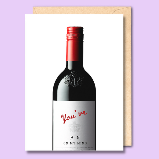 Greeting card with a mock up of a Penfolds wine bottle on the front. The text says “You’ve bin on my mind.”