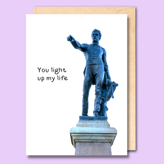 Greeting card with a cut out photo of Colonel William Light on the front. The text says “You light up my life.”