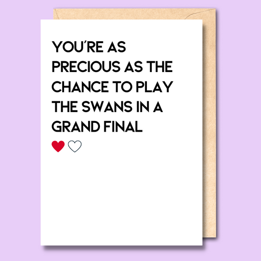 A white greeting card that says 'You’re as precious as the chance to play the Swans in a grand final'